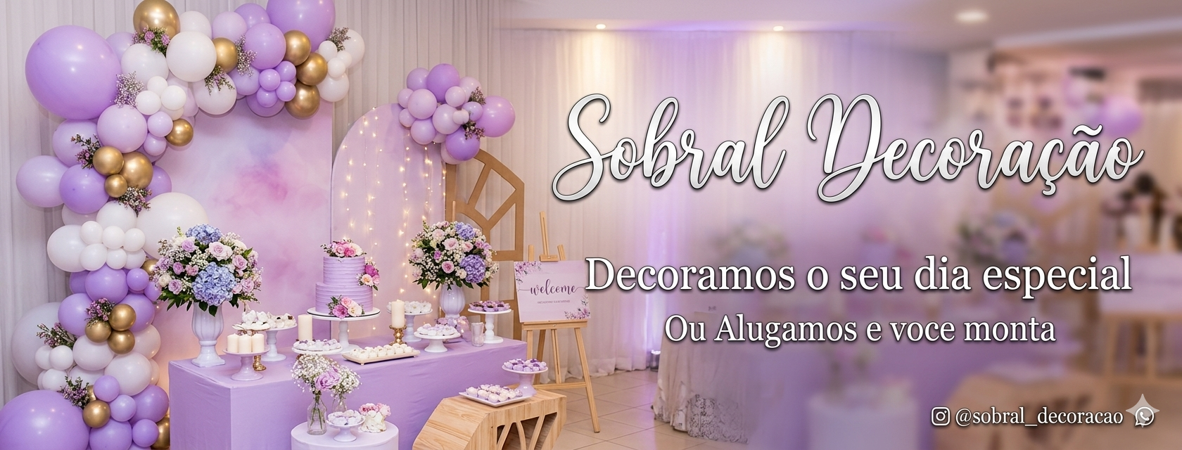 Sobral Decoração - Decoramos o seu dia especial ou alugamos e você monta